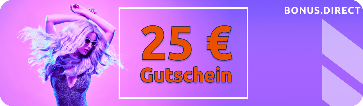Hol dir 25 Euro auf deine erste Einzahlung
